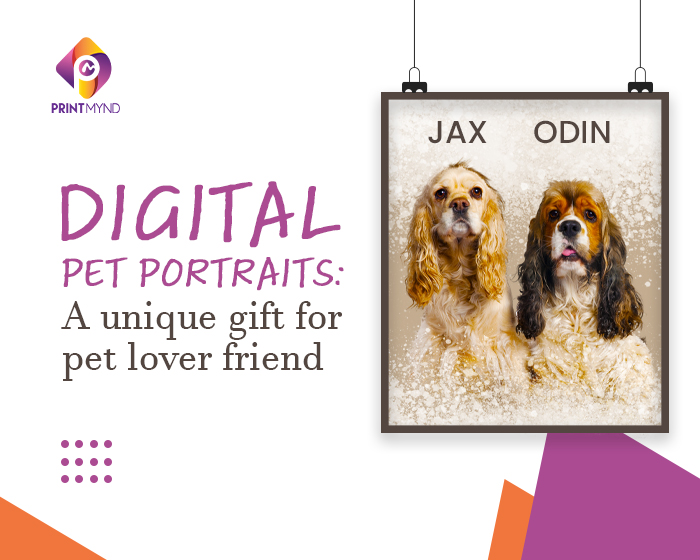 digital pet portraits: A unique gift for pet lover friend