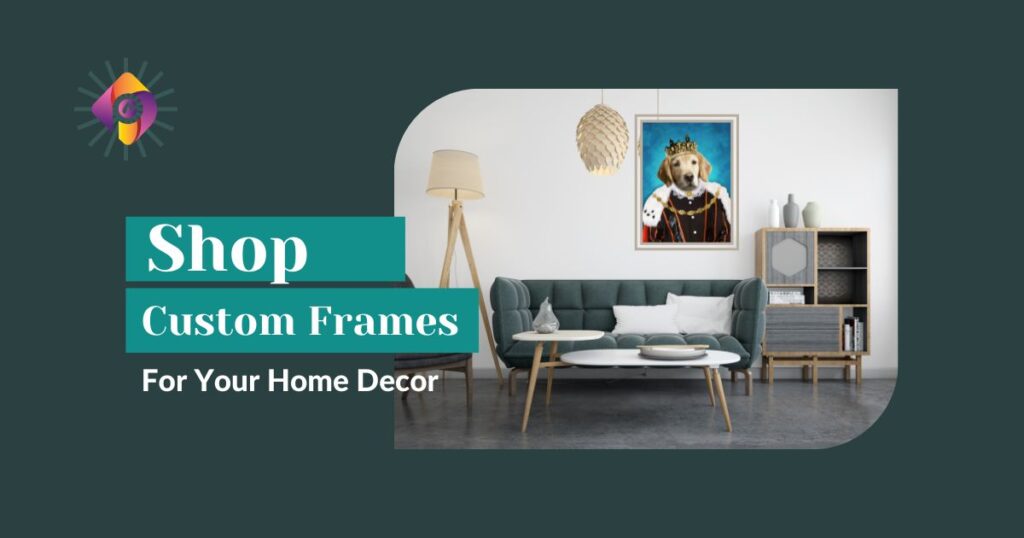 Shop Custom Frames For Your Home Decor