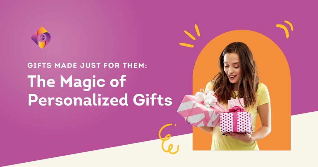 Gifts Made Just for Them: The Magic of Personalized Gifts