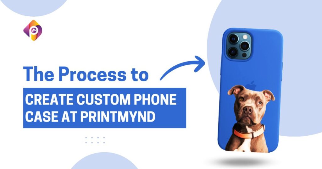 Create Custom Phone Case at PrintMynd